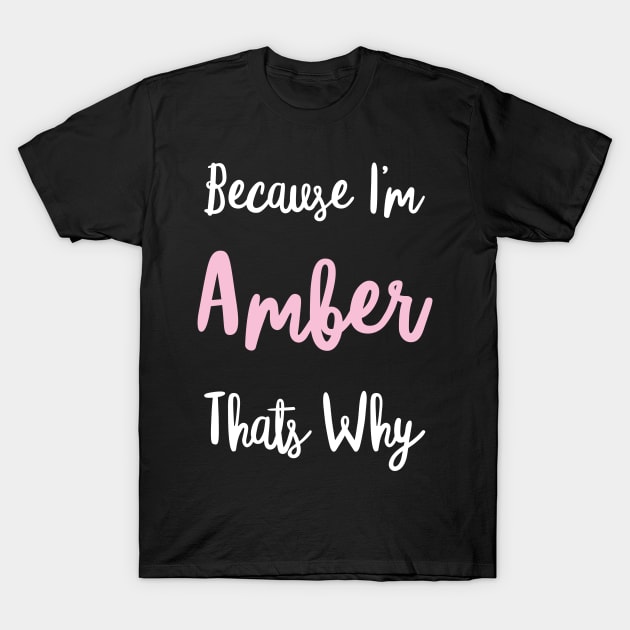 Amber Personalized Name Gift Woman Girl Pink Thats Why Custom Girly Women T-Shirt by Shirtsurf